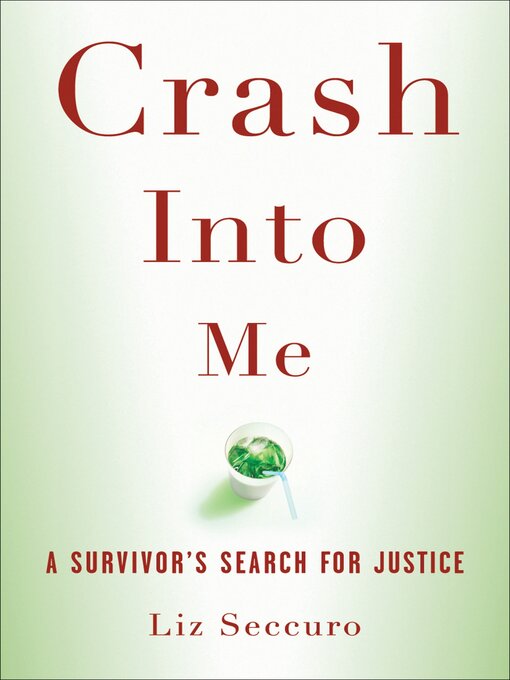 Title details for Crash Into Me by Liz Seccuro - Wait list